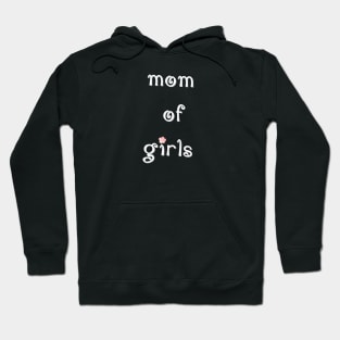 Mom of girls Hoodie